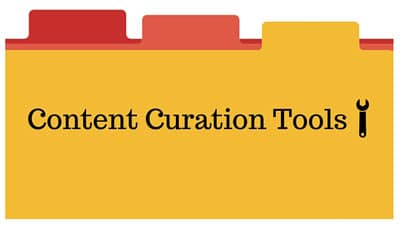3 Tools to Help You Curate Content