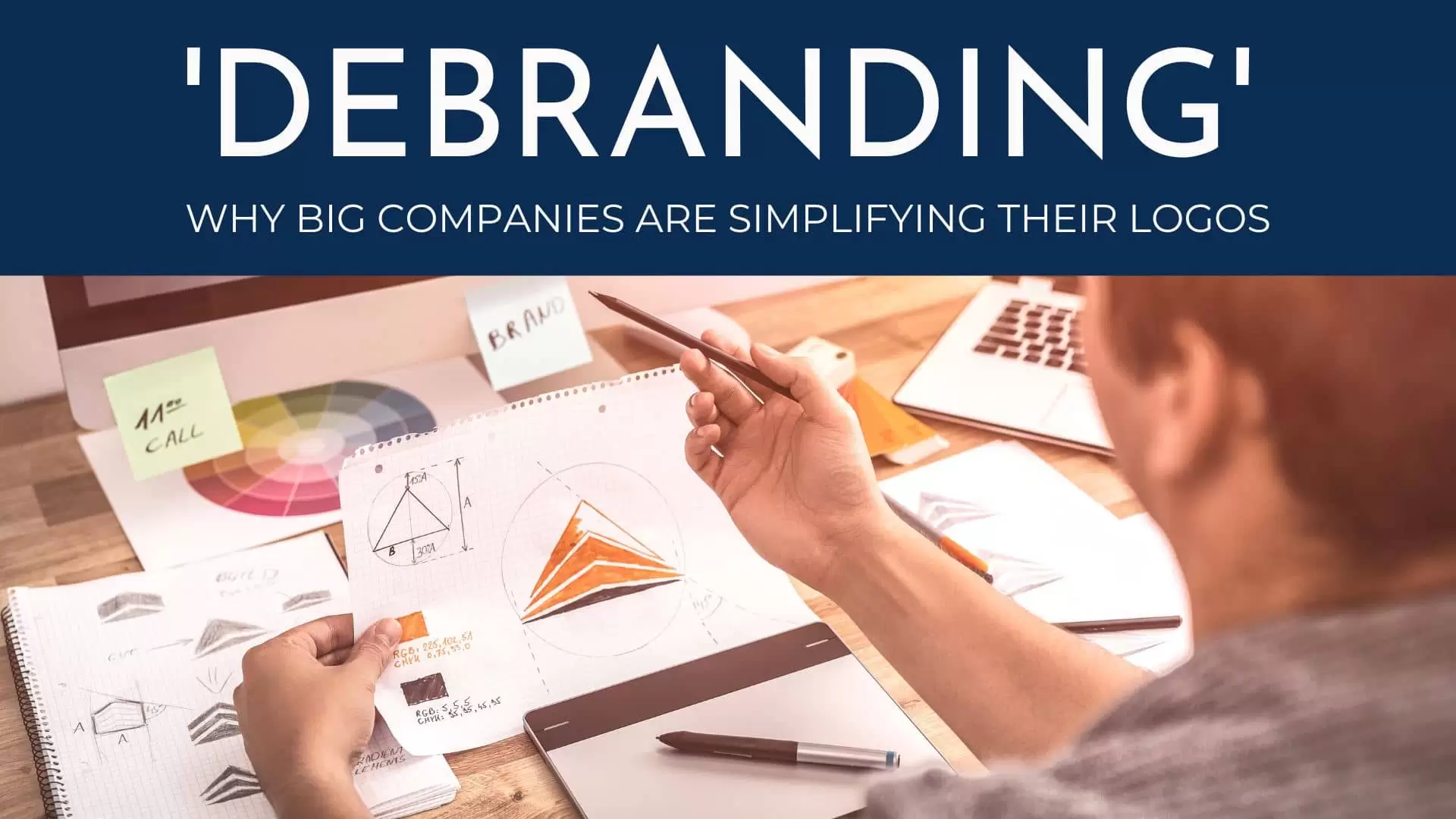 ‘DEBRANDING’: WHY BIG COMPANIES ARE SIMPLIFYING THEIR LOGOS